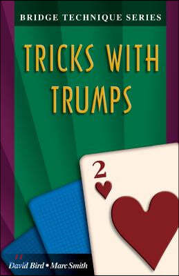 Bridge Technique 2: Tricks with Trumps