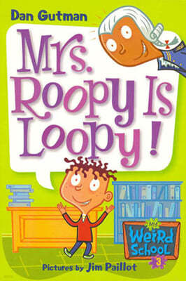 My Weird School #03 Mrs. Roopy Is Loopy!