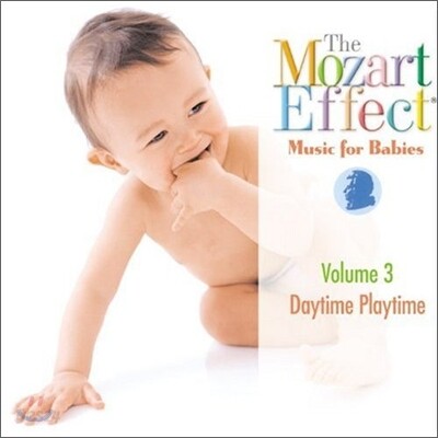 Mozart Effect Music Babies Volume 3: Daytime Playtime