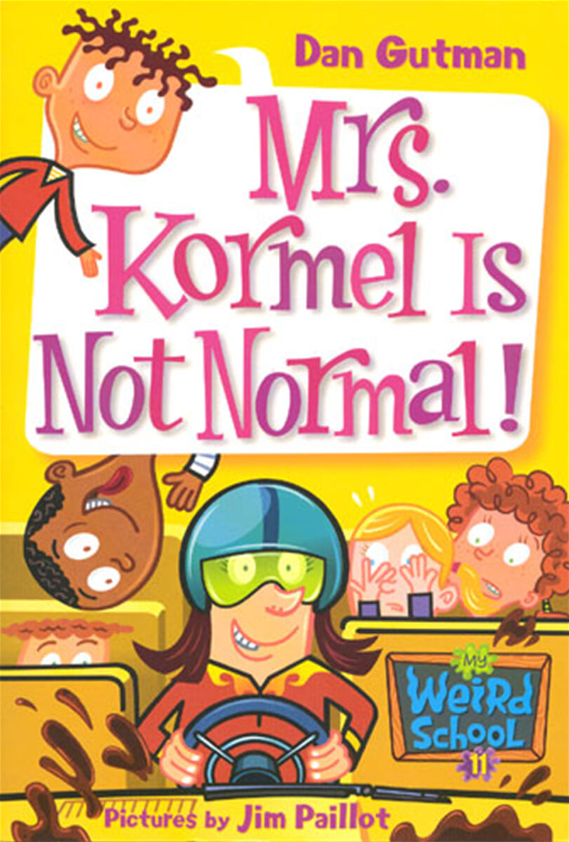 My Weird School #11 Mrs. Kormel Is Not Normal!