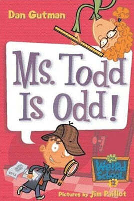 My Weird School #12 Ms. Todd Is Odd!