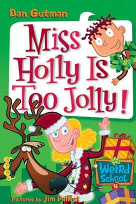 My Weird School #14 Miss Holly is Too Jolly!