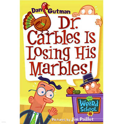 My Weird School #19 Dr. Carbles Is Losing His Marbles!