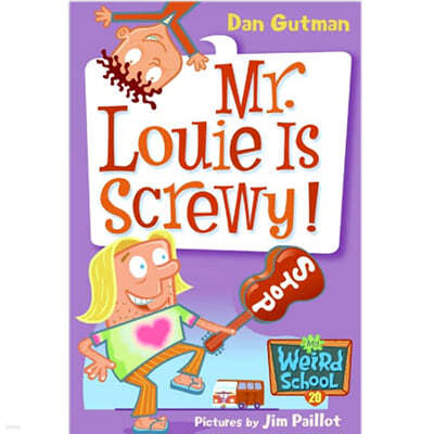 My Weird School #20 Mr. Louie Is Screwy