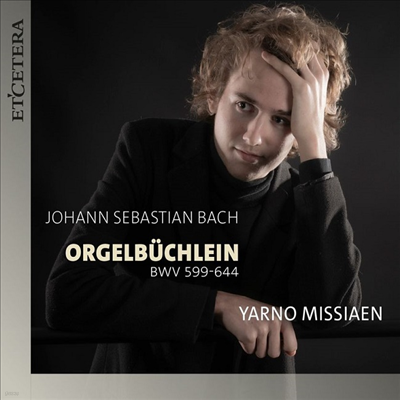 : ֺ (Bach: Das Orgel-Buchlein, BWV 599 - 644)(CD) - Yarno Missiaen