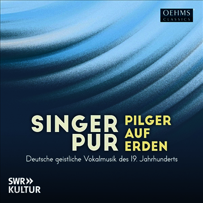 19세기 독일 종교 성악 작품집 (Pilger Auf Erden - German Sacred Vocal Music of the 19th Century)(CD) - Singer Pur
