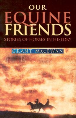 Our Equine Friends: Stories of Horses in History