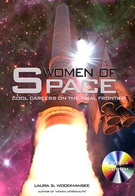 Women of Space: Cool Careers on the Final Frontier with CDROM