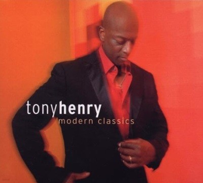 Tony Henry - Modern Classics [3단 DIGI-PAK][EU반]