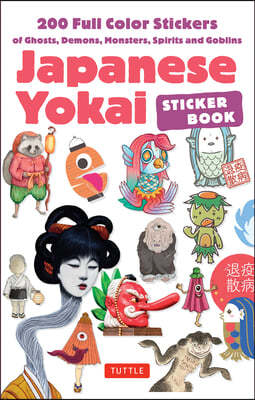 Japanese Yokai Sticker Book: Over 200 Full Color Stickers of Monsters, Demons, Ghosts and Goblins