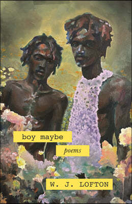 Boy Maybe: Poems