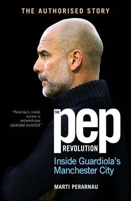 The Pep Revolution: Inside Guardiola's Manchester City