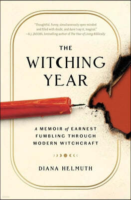 The Witching Year: A Memoir of Earnest Fumbling Through Modern Witchcraft