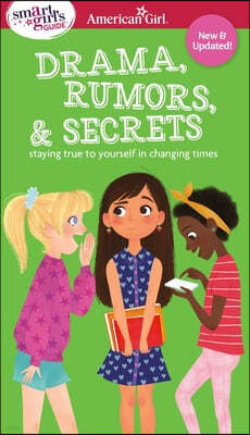 Smart Girl's Guide to Drama, Rumors and Secrets (10th Anniversary): Staying True to Yourself in Changing Times