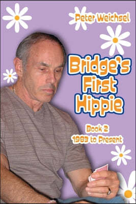 Bridge's First Hippie: Book Two: 1983 to Present