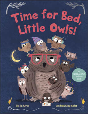 Time for Bed, Little Owls!: An Interactive Bedtime Book