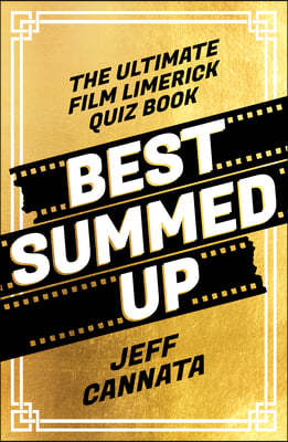 Best Summed Up: The Ultimate Film Limerick Quiz Book