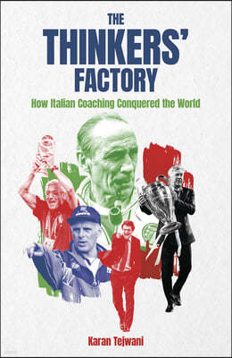 The Thinkers' Factory: How Italian Coaching Conquered the World