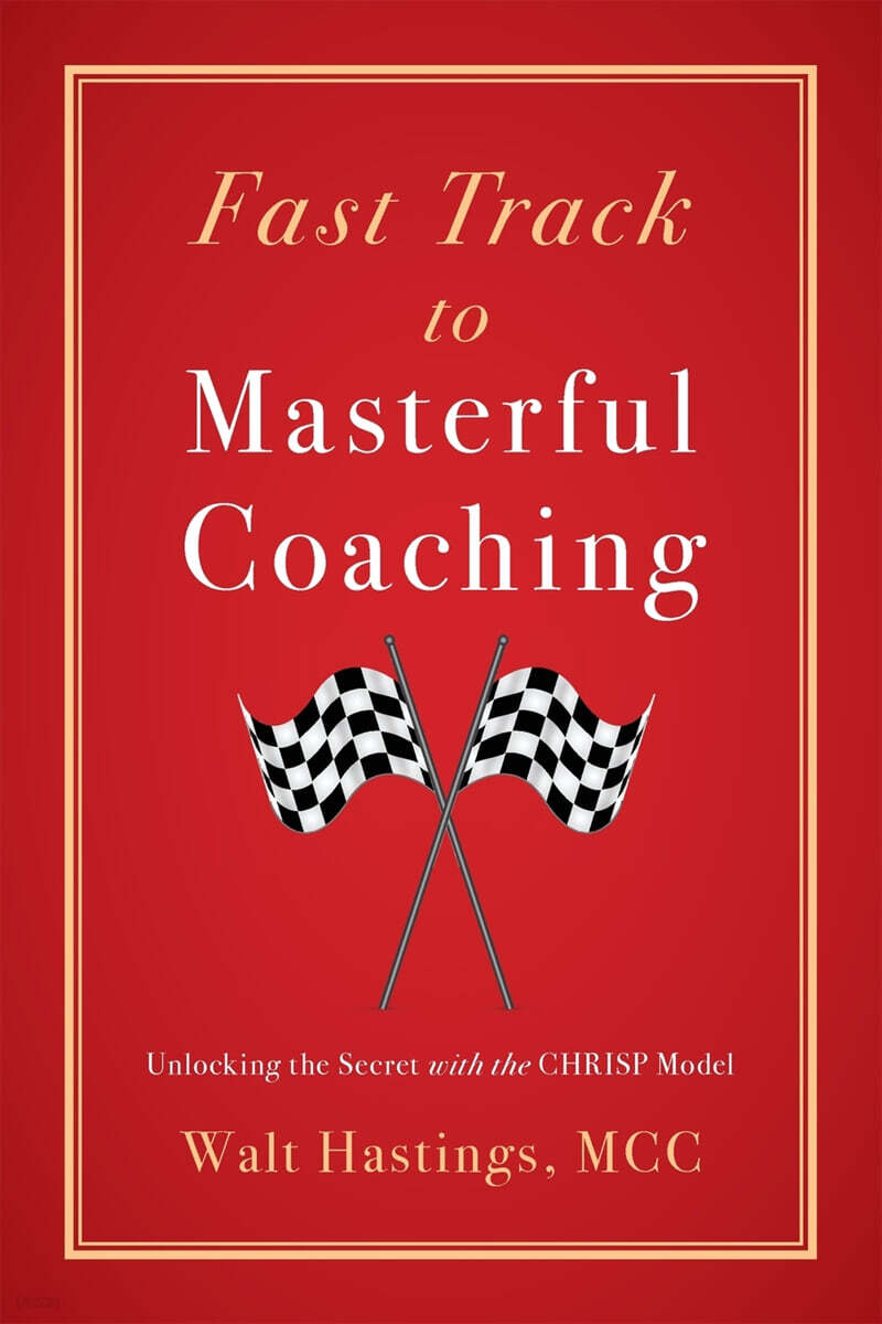 Fast Track to Masterful Coaching: Unlocking the Secret with the CHRISP Model