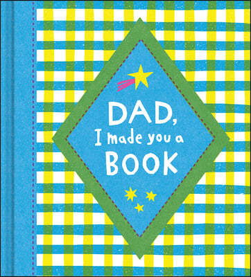 Dad, I Made You a Book