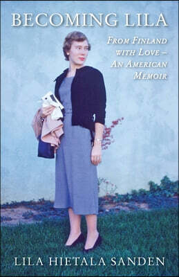 Becoming Lila: From Finland with Love-An American Memoir