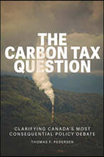 The Carbon Tax Question: Clarifying Canada's Most Consequential Policy Debate