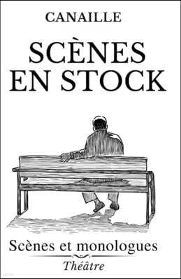 Scènes En Stock: Scènes Et Monologues