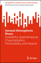 Aerosol Atmospheric Rivers: Availability, Spatiotemporal Characterisation, Predictability, and Impacts