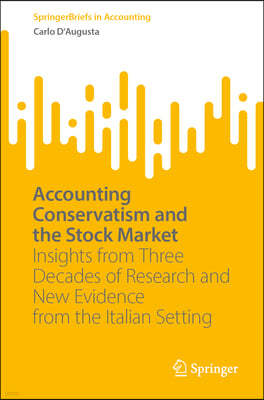 Accounting Conservatism and the Stock Market: Insights from Three Decades of Research and New Evidence from the Italian Setting