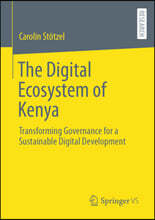 The Digital Ecosystem of Kenya: Transforming Governance for a Sustainable Digital Development