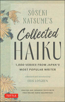 Soseki Natsume's Collected Haiku: With Bilingual English & Japanese Texts and Free Online Audio