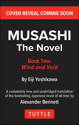 Musashi: Book 2 - Wind and Void: A Completely New & Unabridged Translation of the Bestselling Japanese Novel of All Time