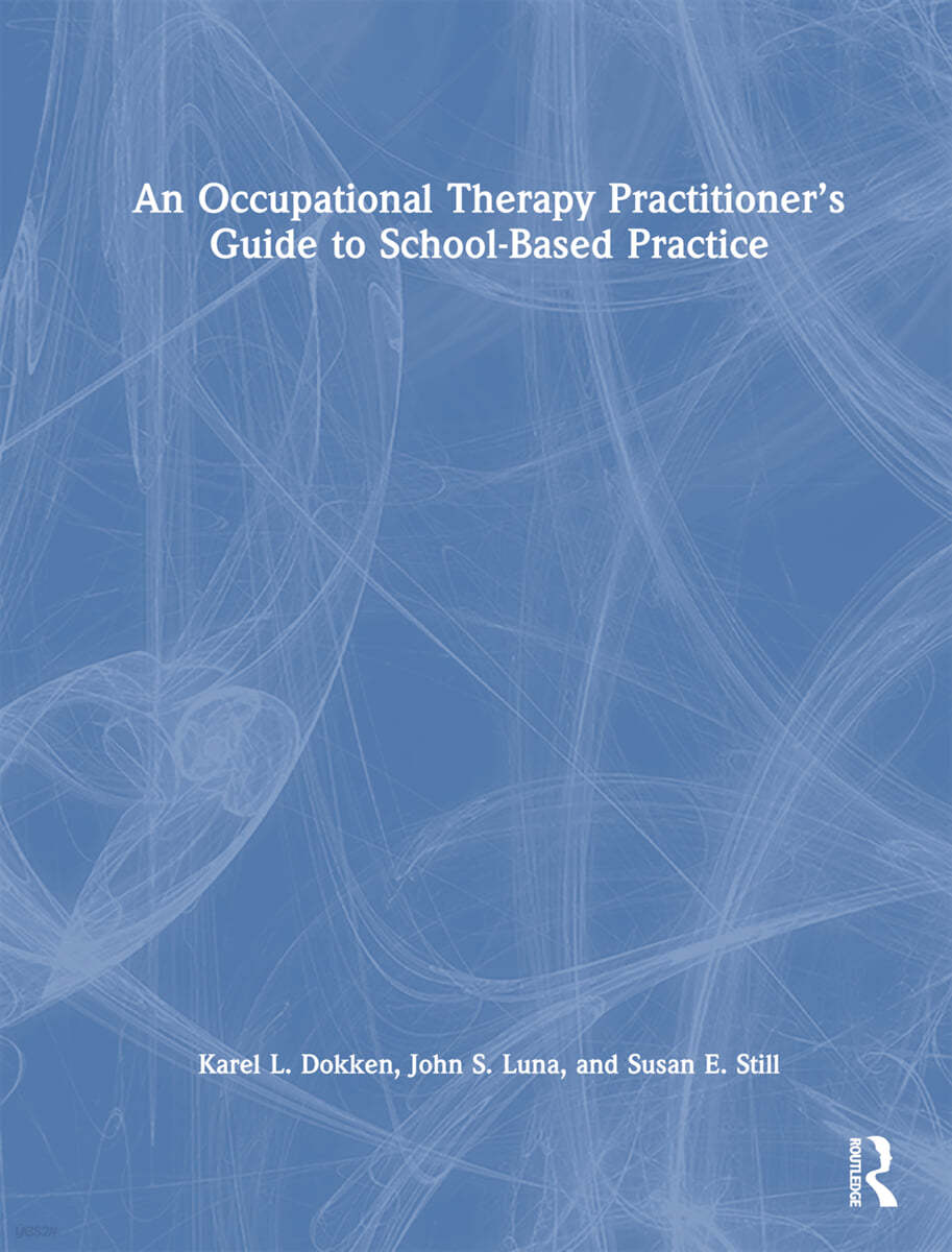 Occupational Therapy Practitioner’s Guide to School-Based Practice