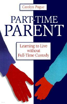 Part-Time Parent: Learning to Live Without Full-Time Kids