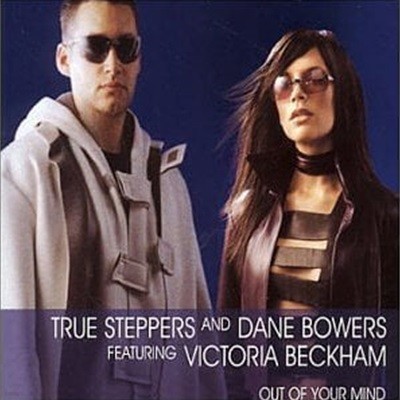 True Steppers, Dane Bowers Featuring Victoria Beckham / Out Of Your Mind (Single)