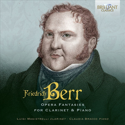 : Ŭ󸮳ݰ ǾƳ븦   ȯ (Berr: Opera Fantasies for Clarinet & Piano)(CD) - Luigi Magistrelli