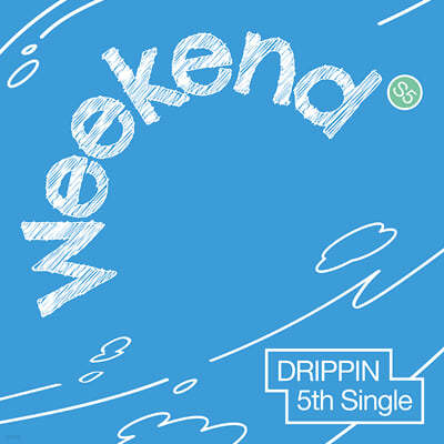 DRIPPIN (드리핀) - 싱글앨범 5집 : Weekend [Weekend Ver.]