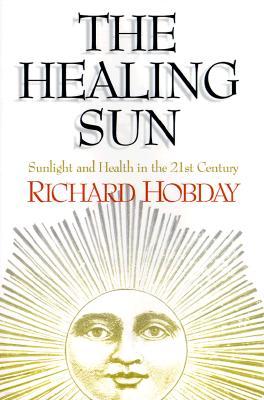 The Healing Sun: Sunlight and Health in the 21st Century