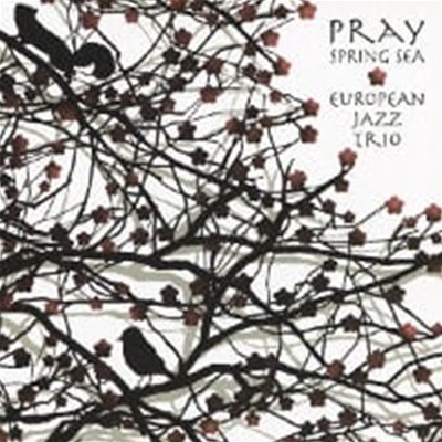 [미개봉] European Jazz Trio / Pray : Spring Sea (일본수입)