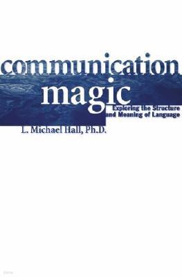 Communication Magic: Exploring the Structure and Meaning of Language