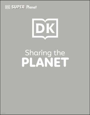 DK Super Planet Sharing the Planet