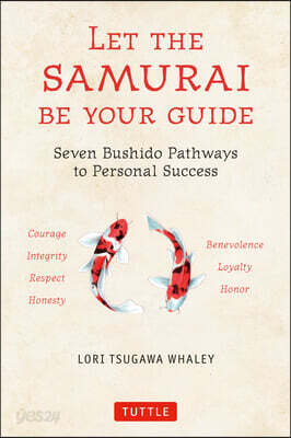 Let the Samurai Be Your Guide: Seven Bushido Pathways to Personal Success