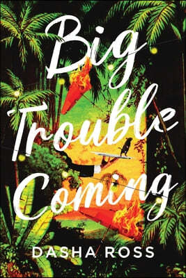 Big Trouble Coming: An accidental adventure of love and mayhem in Sri Lanka