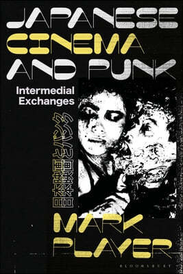 Japanese Cinema and Punk: Intermedial Exchanges