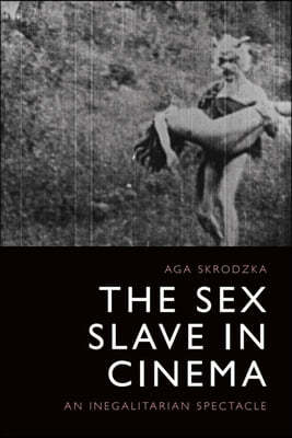 The Sex Slave in Cinema: An Inegalitarian Spectacle