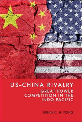 Us-China Rivalry: Great Power Competition in the Indo-Pacific