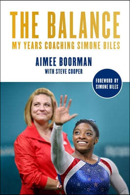 The Balance: My Years Coaching Simone Biles