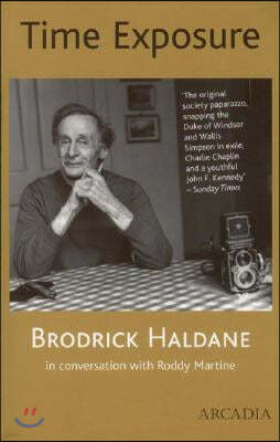 Time Exposure: The Life of Broderick Haldane, Photographer, 1912-1996