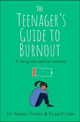 The Teenager's Guide to Burnout: Finding the Road to Recovery