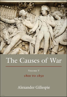 The Causes of War: Volume V: 1800-1850